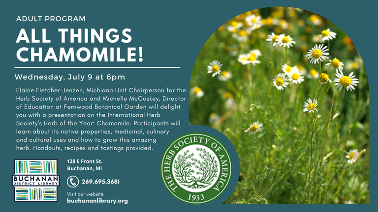 Library event on chamomile, July 9 at 6pm, featuring talks on its properties and uses with handouts and tastings at Buchanan Library.