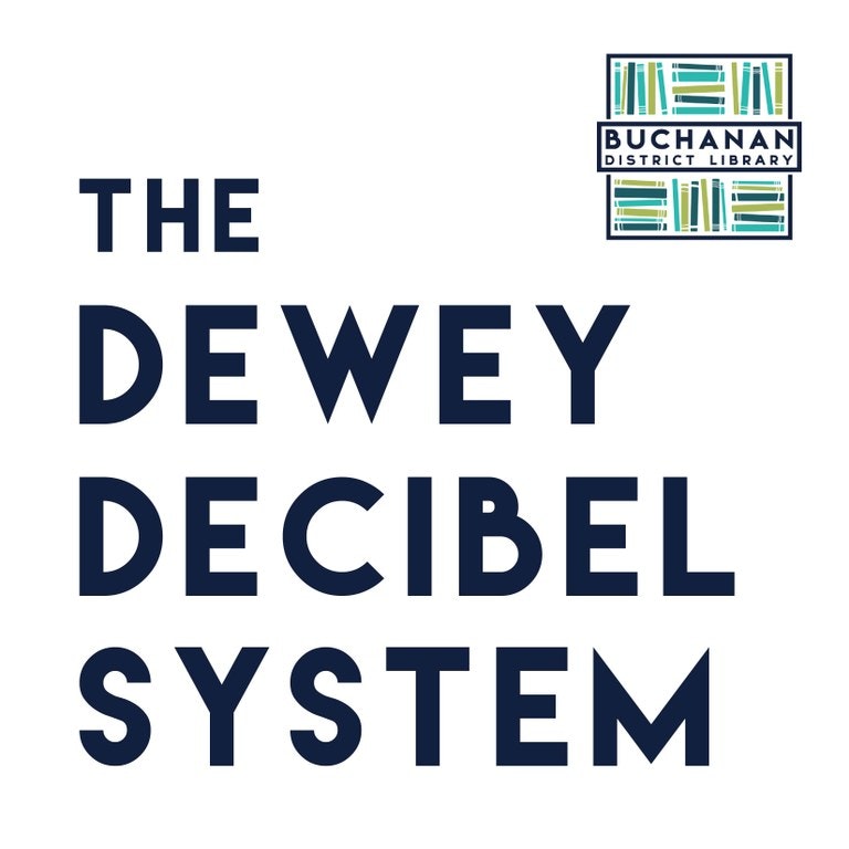 Text: "The Dewey Decibel System" with Buchanan District Library logo.