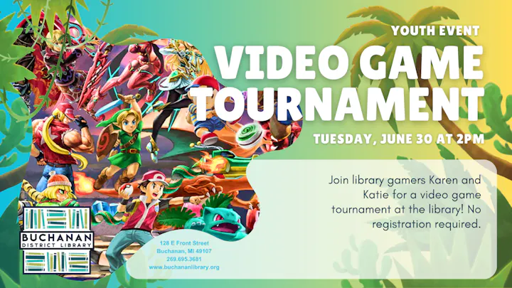 Youth video game tournament at Buchanan District Library on June 30 at 2 PM. Join gamers Karen and Katie! No registration needed.