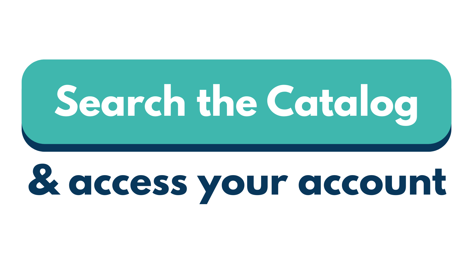 A button labeled "Search the Catalog" with "& access your account" below it.
