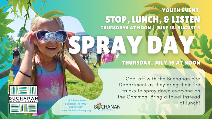 Youth event "Spray Day" on July 16 at noon, featuring fire trucks from Buchanan Fire Dept. Bring a towel instead of lunch!