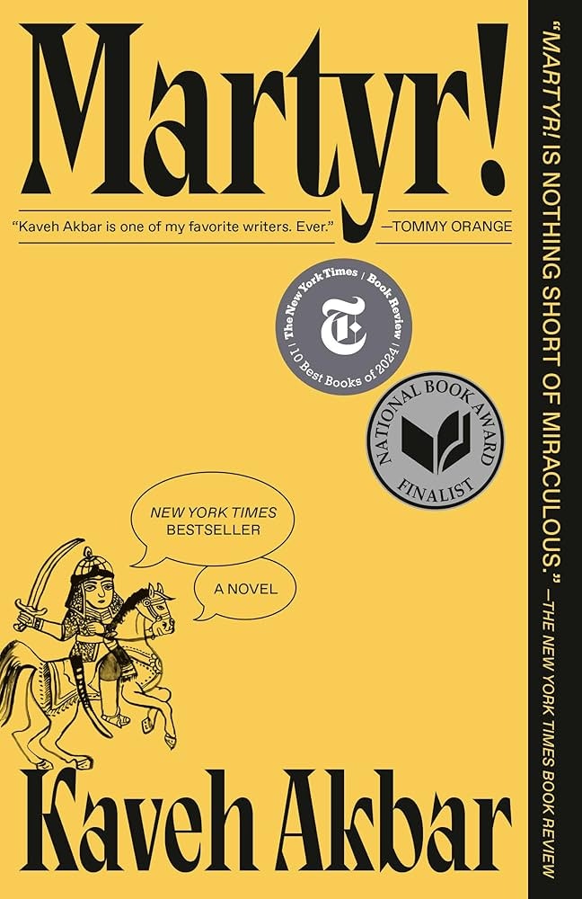 Book cover: "Martyr!" by Kaveh Akbar. Features a man on a horse, awards, and praise from Tommy Orange.