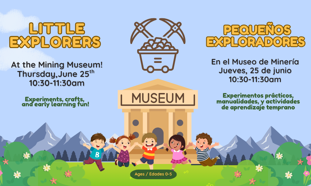 Event for kids aged 0-5 at the Mining Museum on June 25, 10:30-11:30 AM. Fun experiments and crafts!