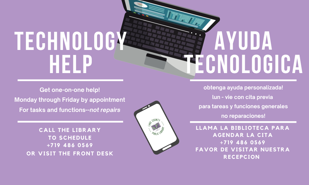 Technology help services in English and Spanish, available by appointment. Call or visit the library to schedule.