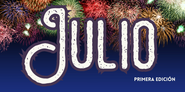 The image shows "JULIO PRIMERA EDICIÓN" with colorful fireworks in the background.