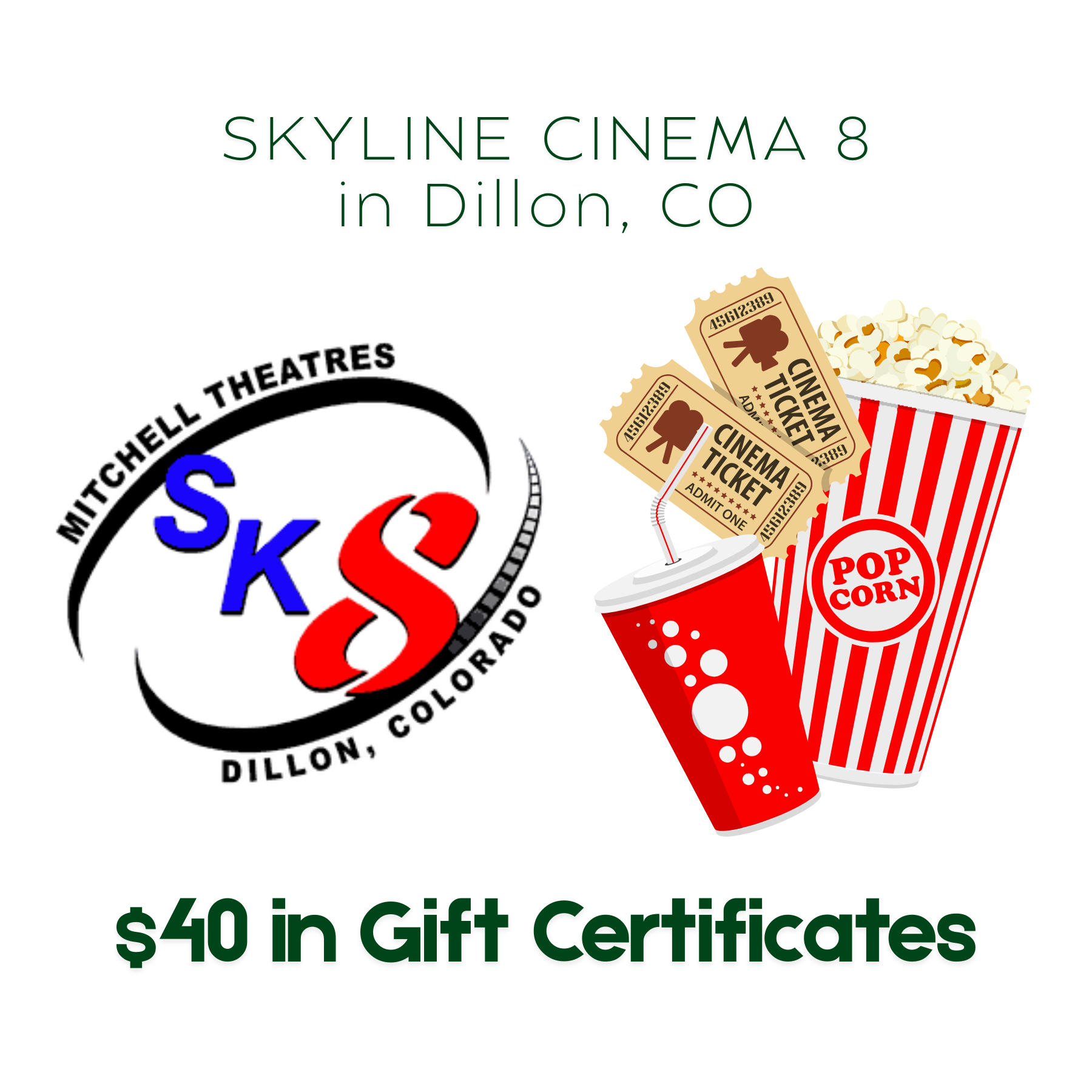 Skyline Cinema 8, Dillon, CO logo, movie tickets, popcorn, drink, $40 gift certificates.