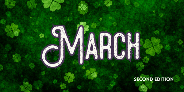 The image features the word "March" in decorative lettering on a green background with shamrocks and the text "Second Edition."