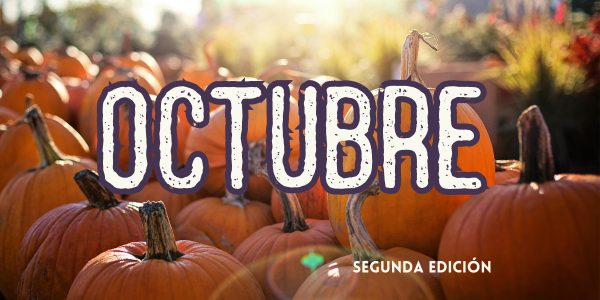 Pumpkins with sunlight; text: "OCTUBRE, SEGUNDA EDICIÓN."