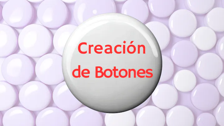 The image features a design with the phrase "Creación de Botones" overlaid on a background of rounded shapes, likely representing buttons.