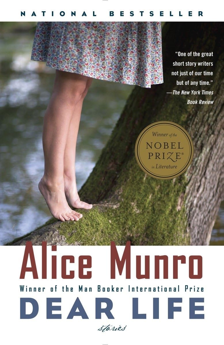 Cover of "Dear Life" by Alice Munro, featuring feet on a mossy log. Nobel Prize and Man Booker winner. National Bestseller.