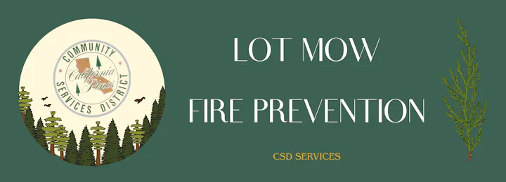 The image promotes fire prevention services, featuring "Lot Mow" and is associated with the Community Services District of California Pines.