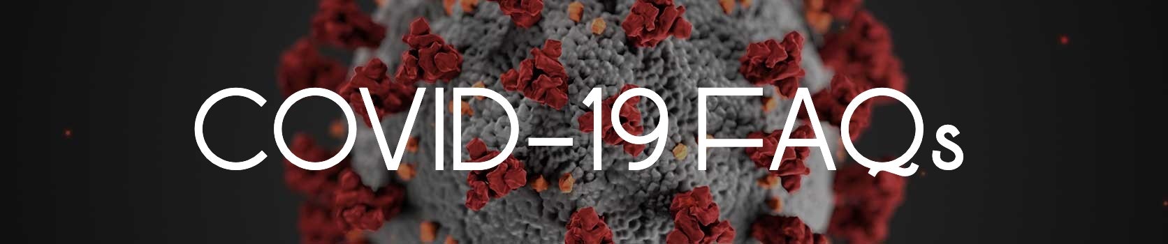 The image features a depiction of the COVID-19 virus with the text "COVID-19 FAQs" overlaying it.