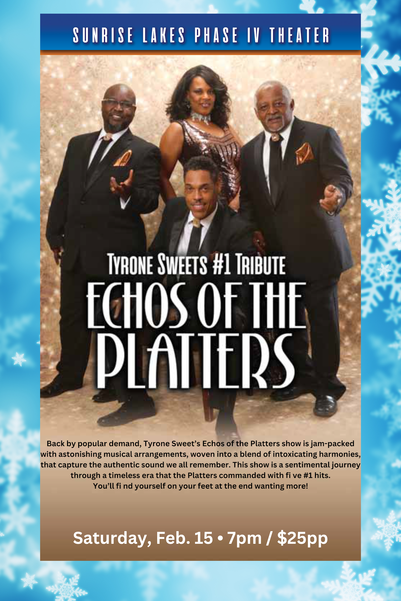 Tyrone Sweets' #1 tribute show "Echos of the Platters" at Sunrise Lakes, Feb 15, 7pm, $25.