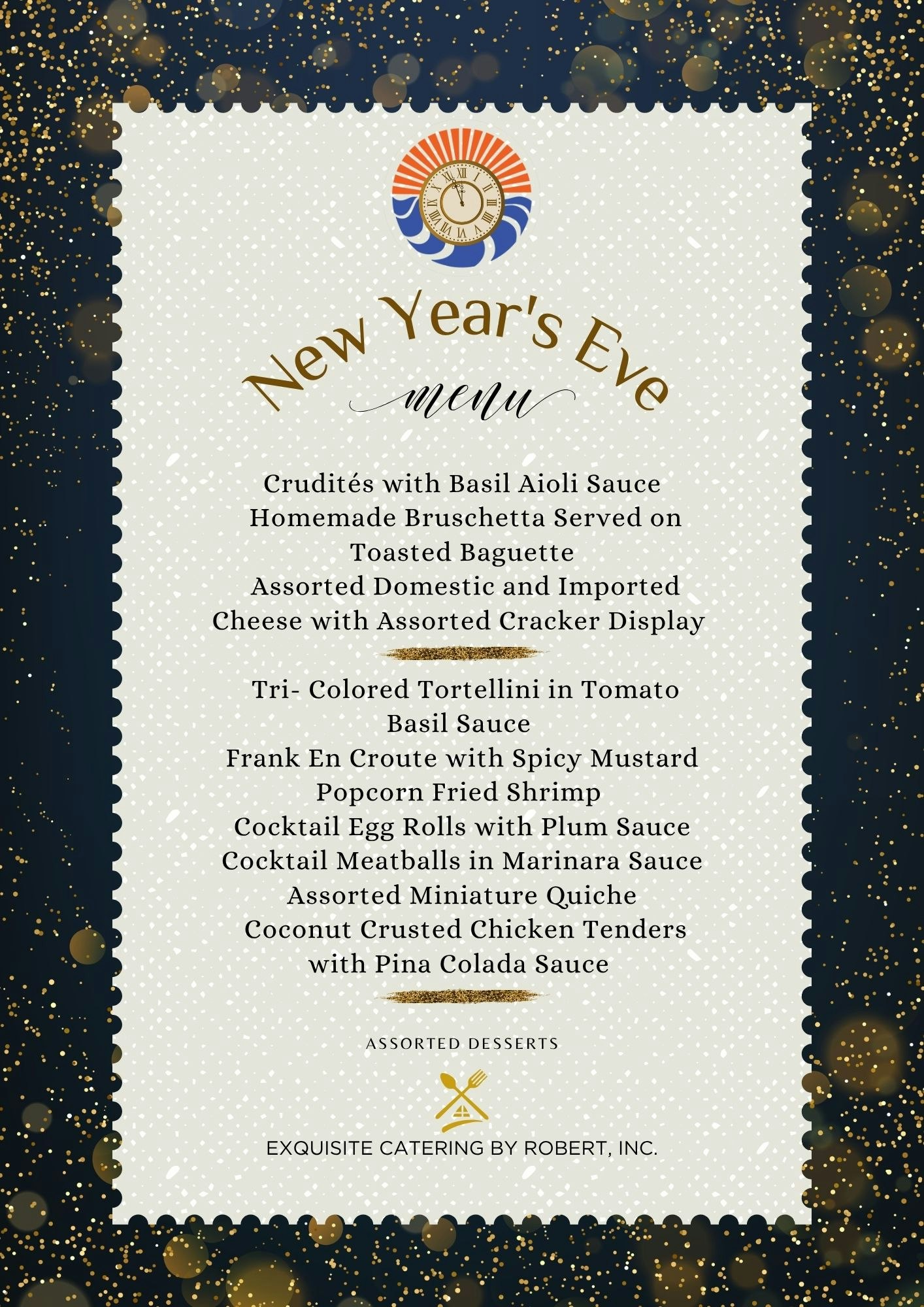 New Year's Eve menu with appetizers, tortellini, shrimp, egg rolls, meatballs, quiche, chicken tenders; assorted desserts by a catering service.