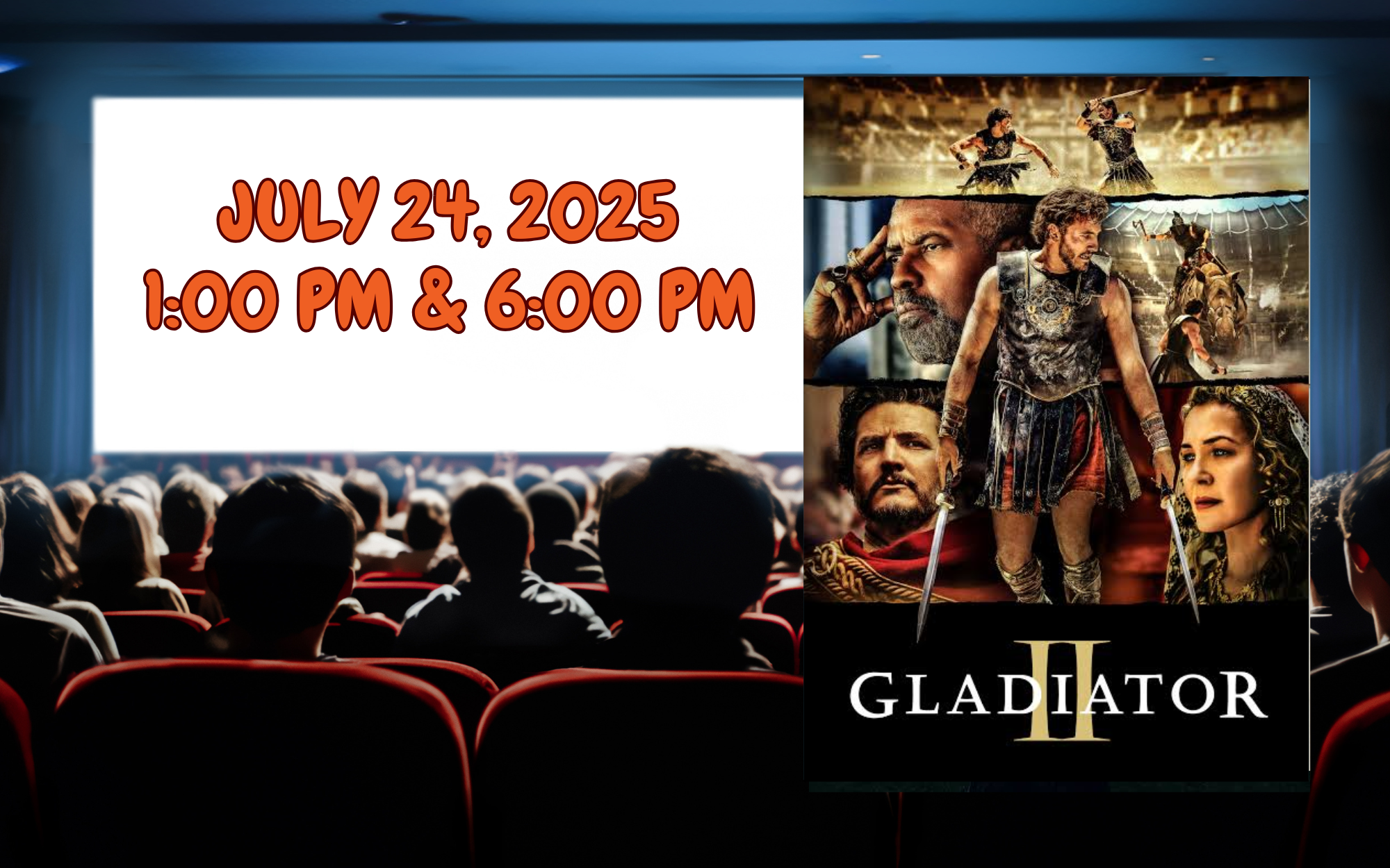 Movie theater showing "Gladiator II" poster; screening on July 24, 2025, at 1:00 PM & 6:00 PM.