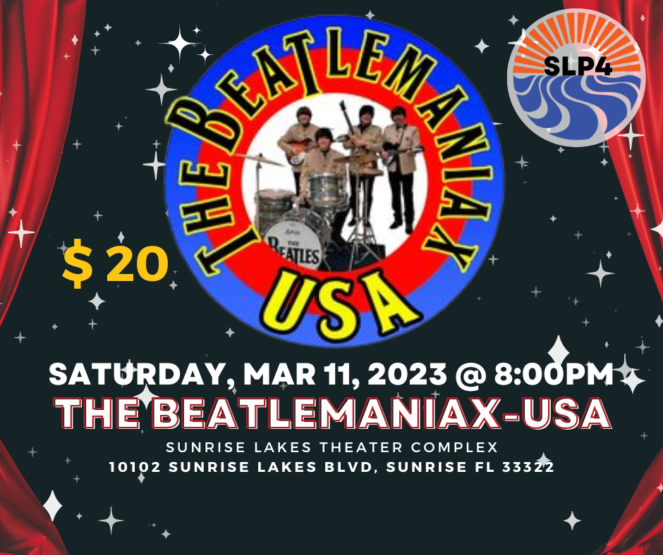 SATURDAY, MARCH 11, 2023 AT 8 PM THE BEATLEMANIAX-USA at Sunrise Lakes Phase 4 Theater