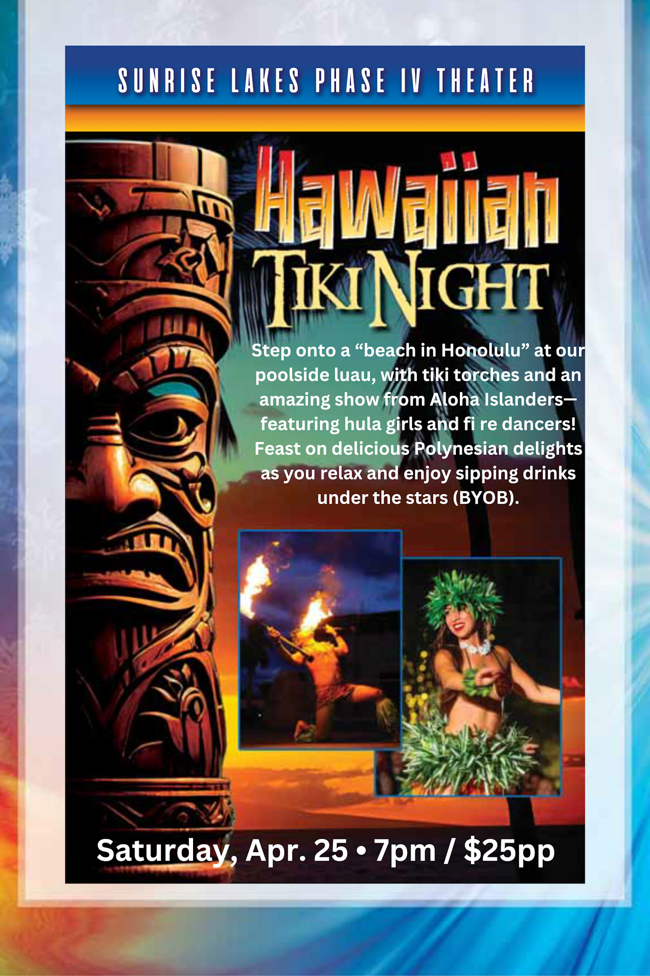 Hawaiian Tiki Night: poolside luau with hula dancers, fire shows, and Polynesian food. Saturday, Apr. 25, 7pm, $25 per person.