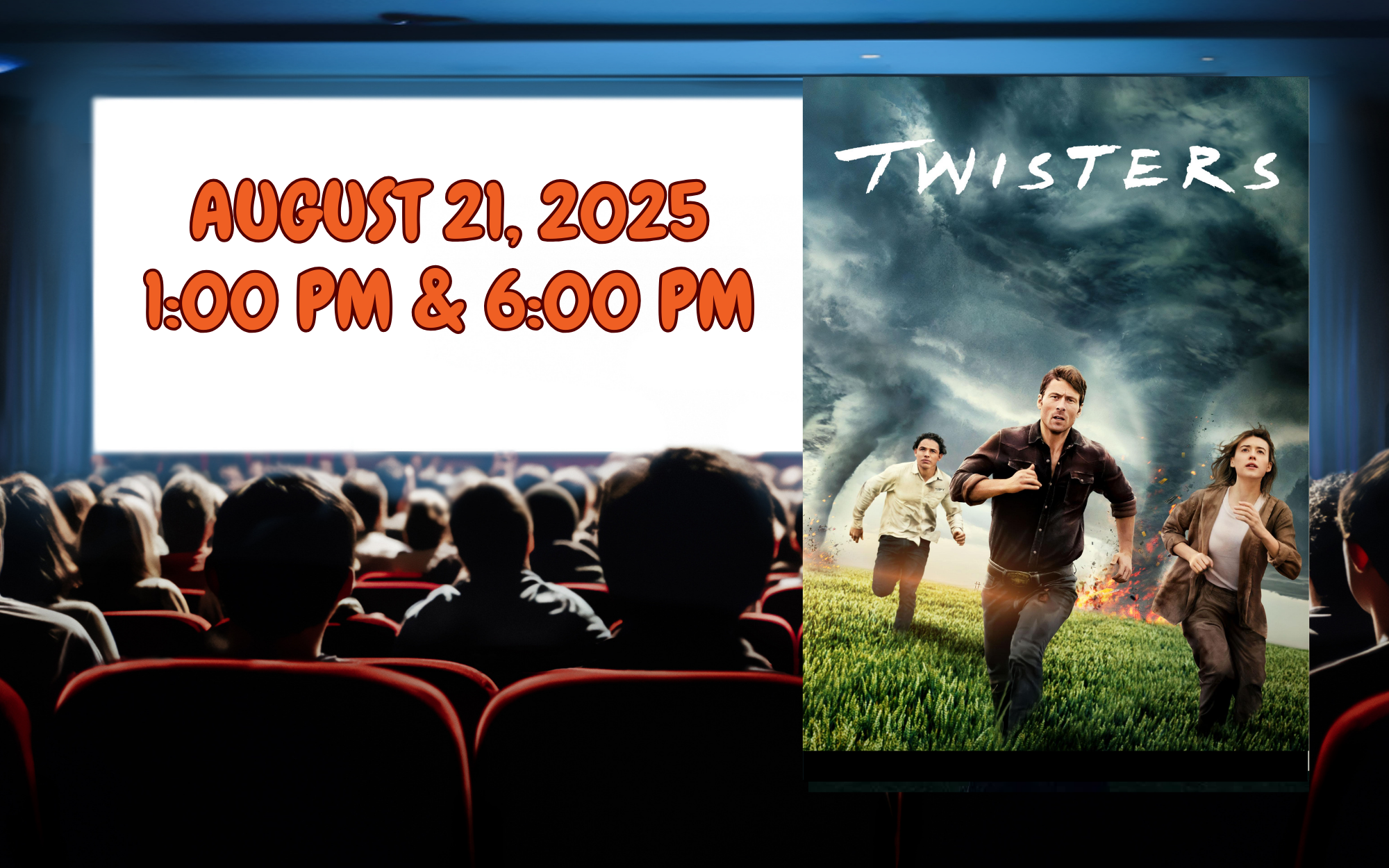 Movie titled "Twisters" showing on August 21, 2025, at 1:00 PM & 6:00 PM. Movie poster features three people running from tornados.