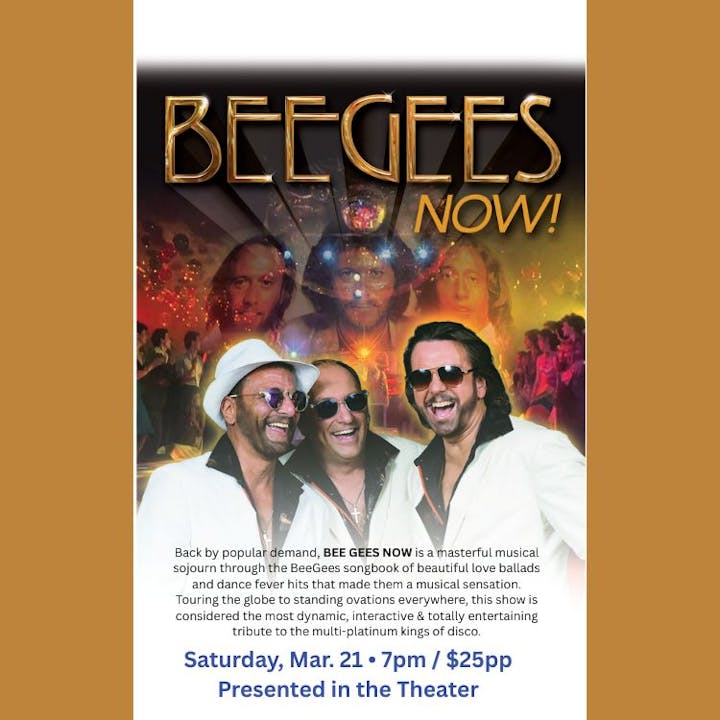 A promotional poster for "Bee Gees Now!" concert on March 21, featuring musical tributes to the Bee Gees. Tickets are $25.