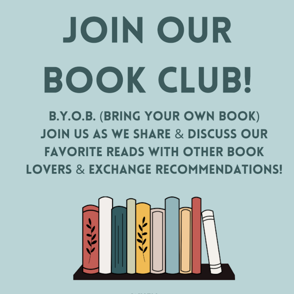 Join our book club! Bring your own book to share and discuss favorite reads with fellow book lovers.