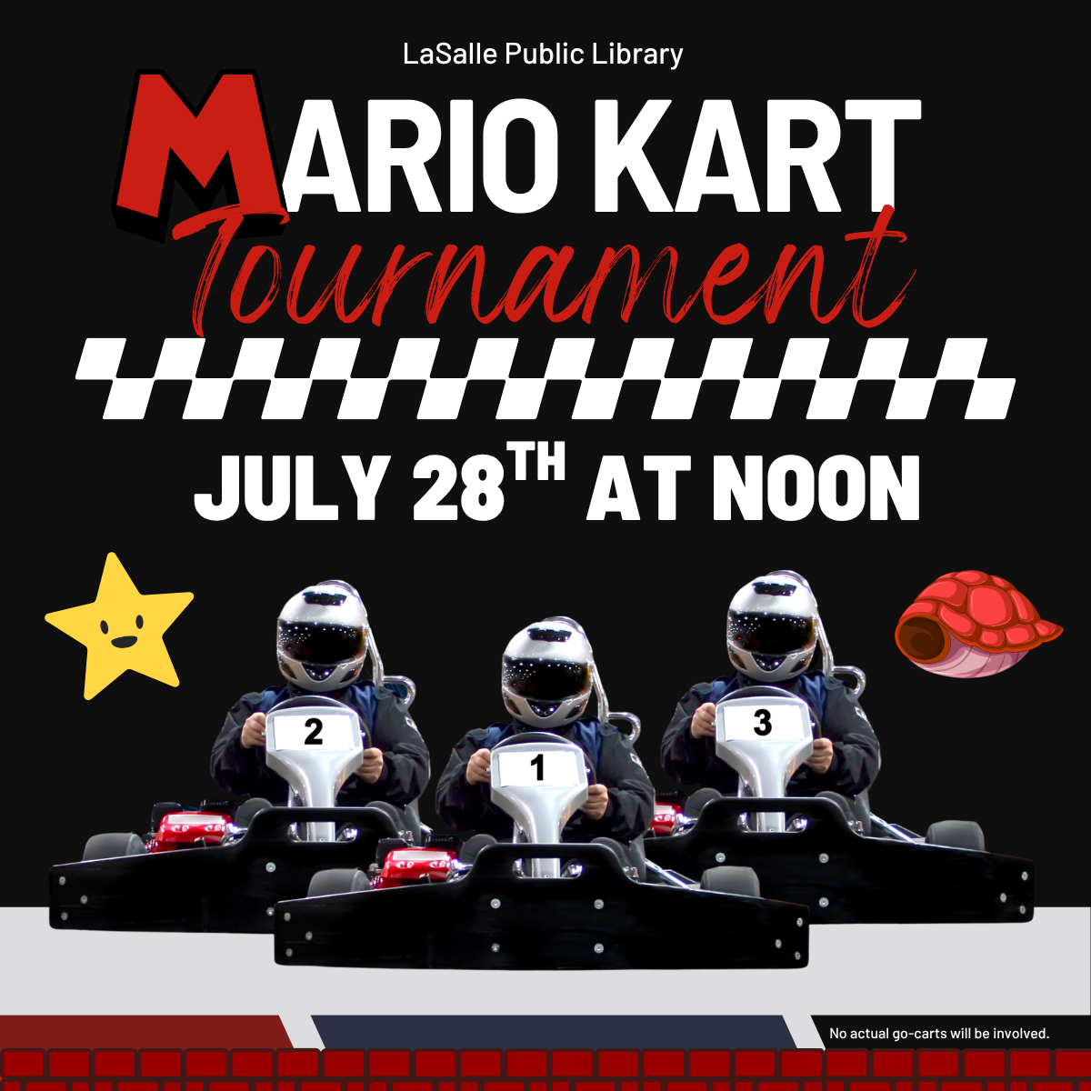 Join the Mario Kart Tournament at LaSalle Public Library on July 28th at noon! No actual go-carts involved.