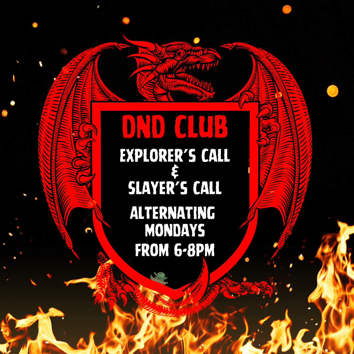D&D Club meetings: Explorer’s Call & Slayer’s Call, alternating Mondays from 6-8 PM.
