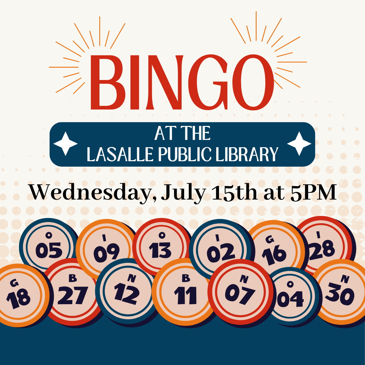 Bingo event at LaSalle Public Library on Wednesday, July 15th at 5 PM. Enjoy games and prizes!