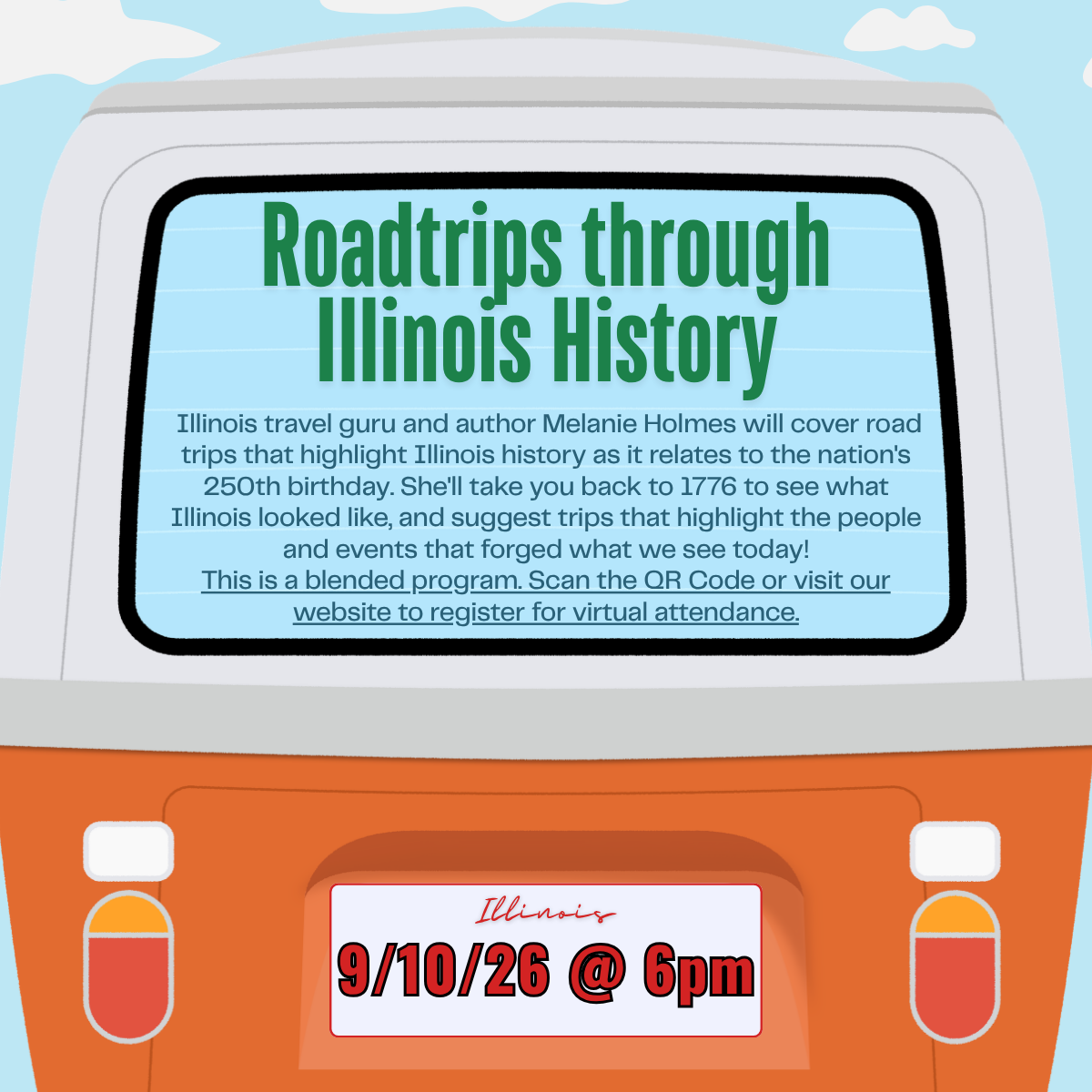Event on 9/10/26 at 6 PM: Explore Illinois history with Melanie Holmes through road trips celebrating its 250th birthday.