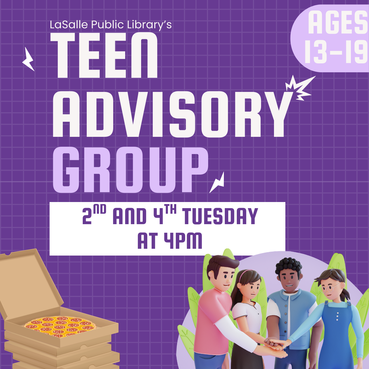 LaSalle Public Library's Teen Advisory Group meets 2nd & 4th Tuesday at 4 PM for ages 13-19. Pizza included!