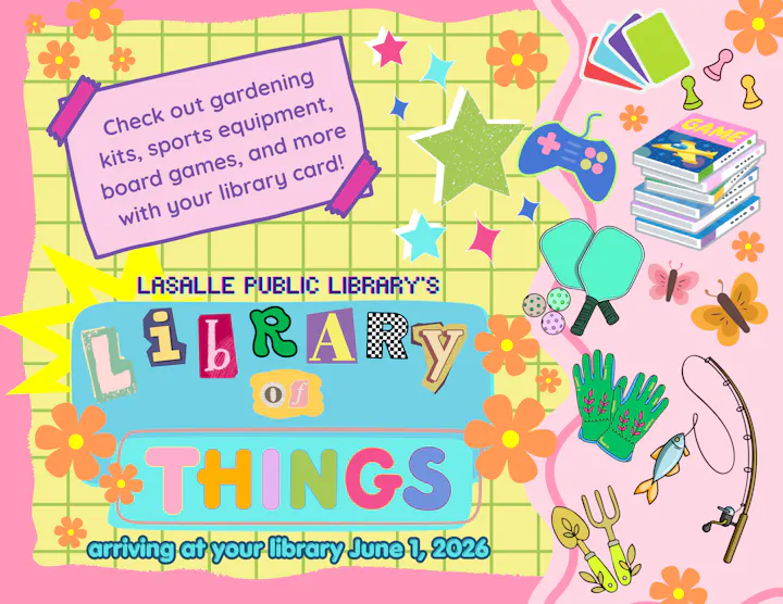 LaSalle Public Library's "Library of Things" offers gardening kits, sports gear, board games, and more starting June 1, 2026!