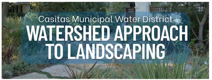 Sign for "Casitas Municipal Water District: Watershed Approach to Landscaping" with garden background.