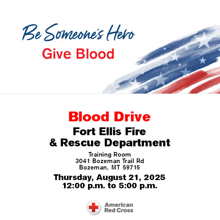 Blood drive at Fort Ellis Fire & Rescue in Bozeman, MT on August 21, 2025, from 12 PM to 5 PM. Organized by American Red Cross.