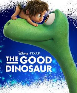 The image is a poster for the animated movie "The Good Dinosaur" by Disney-Pixar, featuring a dinosaur and a young boy.