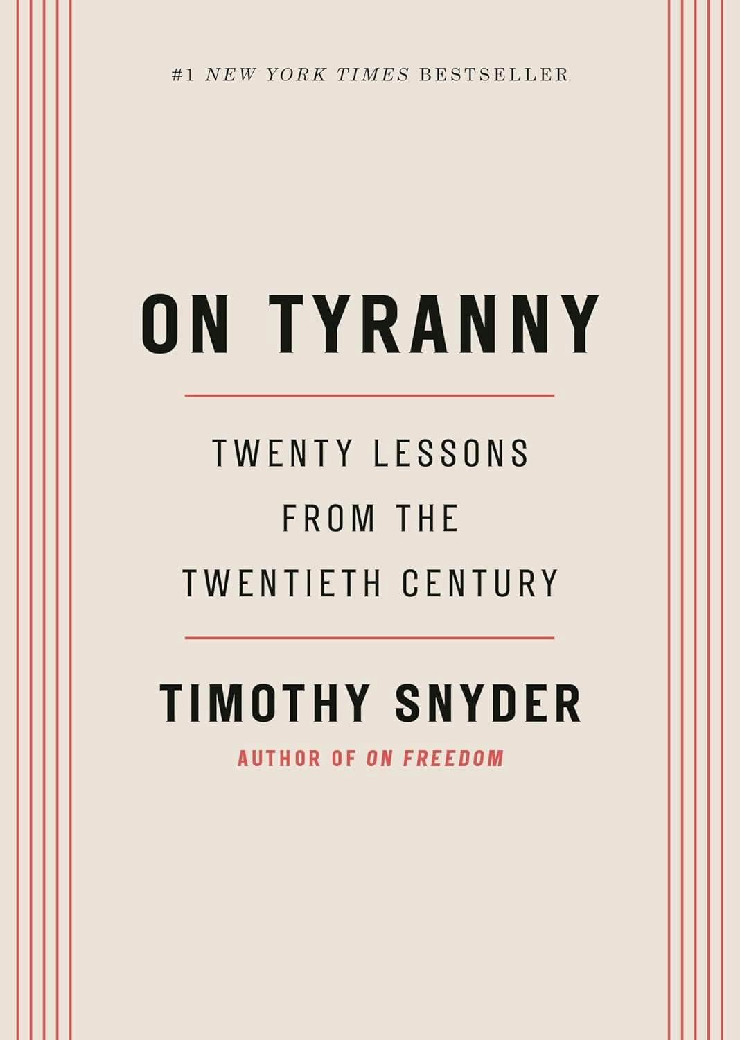 "On Tyranny" by Timothy Snyder, offers twenty lessons from the 20th century.
