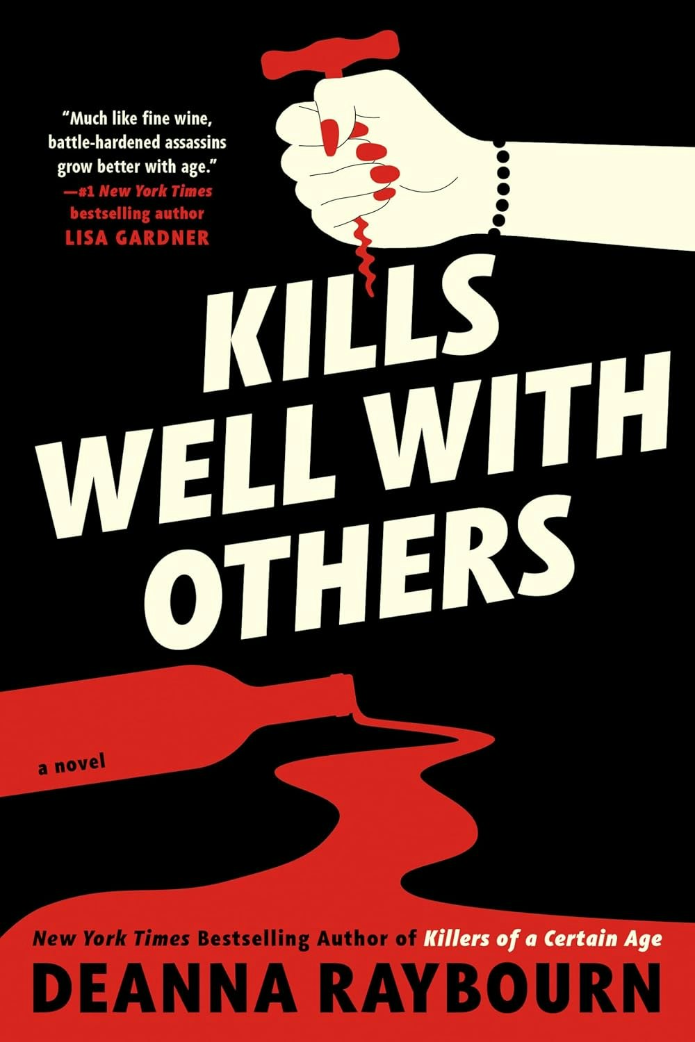 Book cover: "Kills Well With Others" by Deanna Raybourn, featuring a hand holding a corkscrew, a wine bottle, and red liquid.