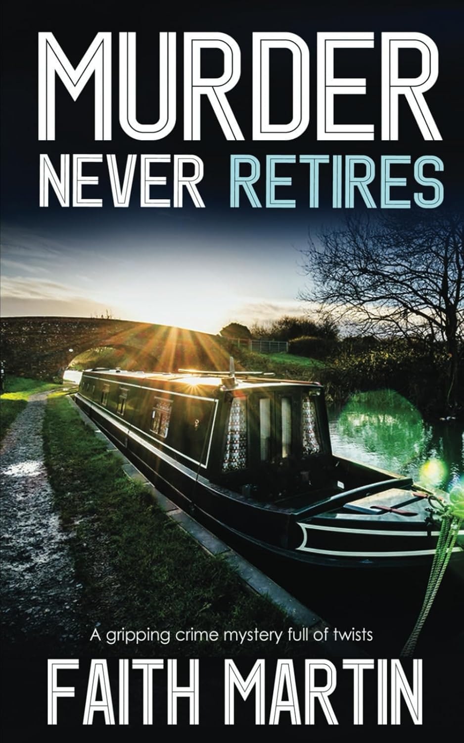 Book cover for "Murder Never Retires" by Faith Martin, featuring a canal boat and a scenic sunset.
