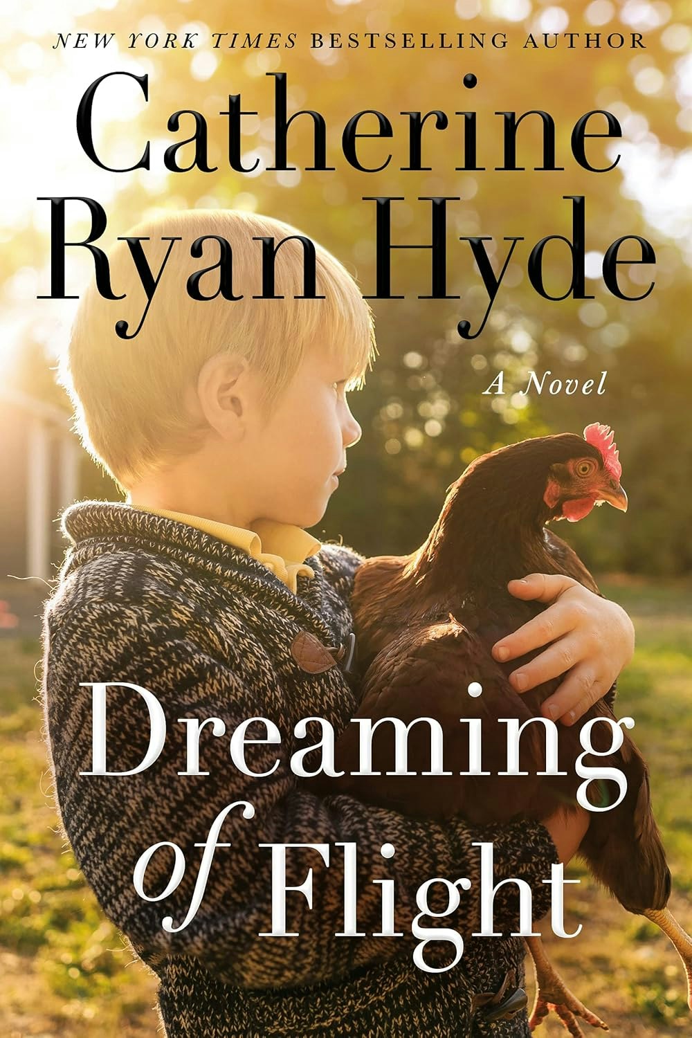 The image shows the book cover for "Dreaming of Flight" by Catherine Ryan Hyde, featuring a boy holding a chicken in a sunny setting.