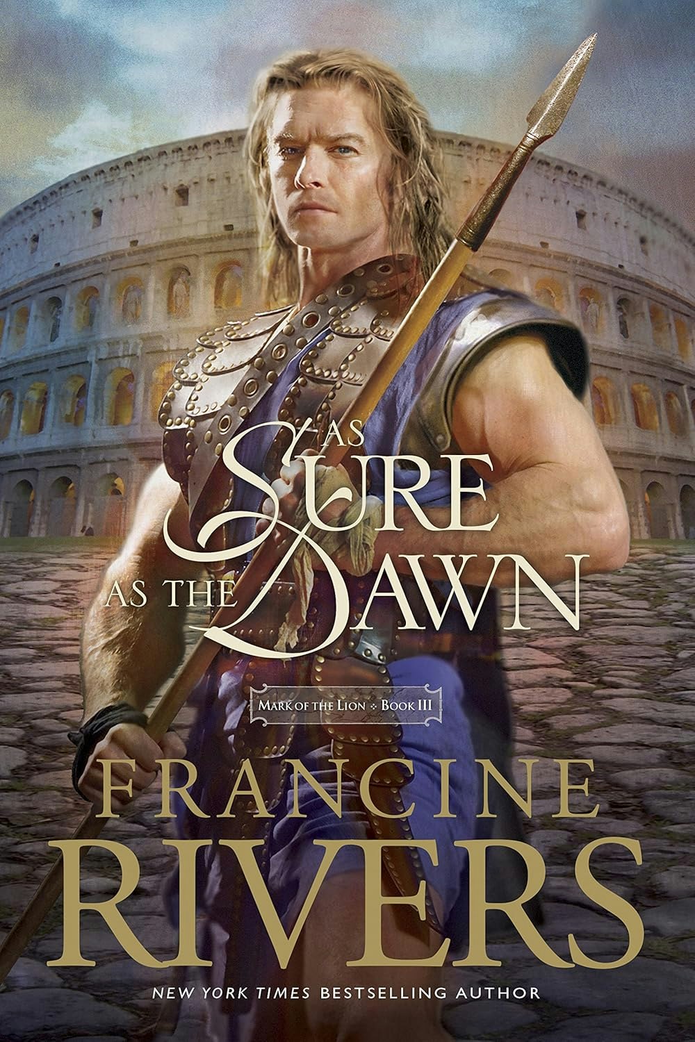 A warrior holding a spear on a book cover titled "As Sure as the Dawn" by Francine Rivers, with the Colosseum in the background.