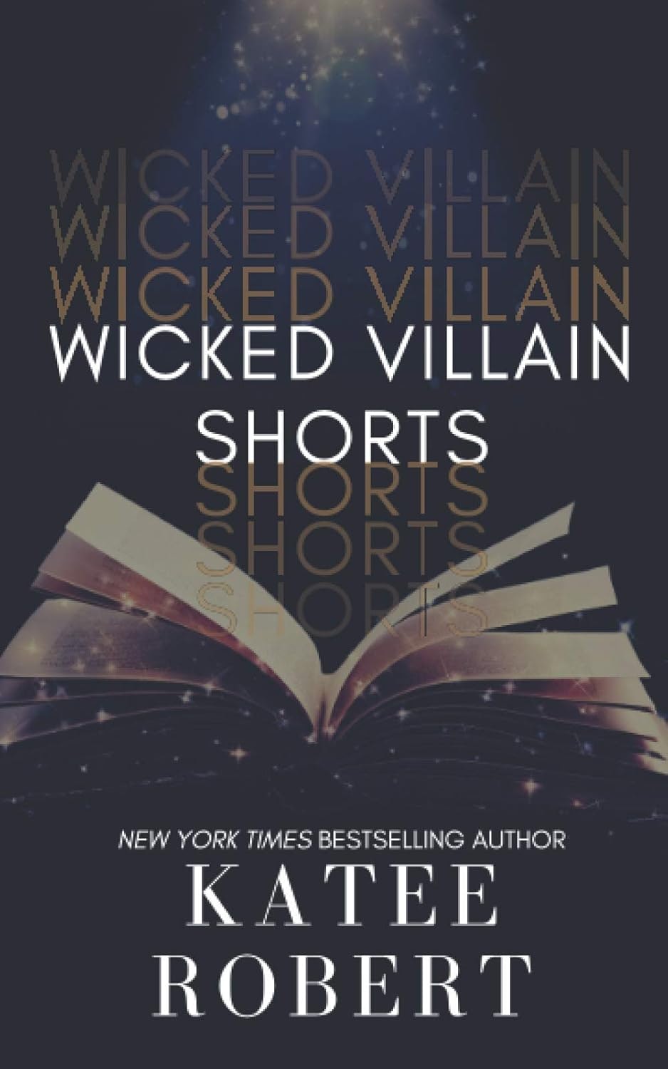 Book cover: "Wicked Villain Shorts" by Katee Robert. Features an open book with sparkling effects.