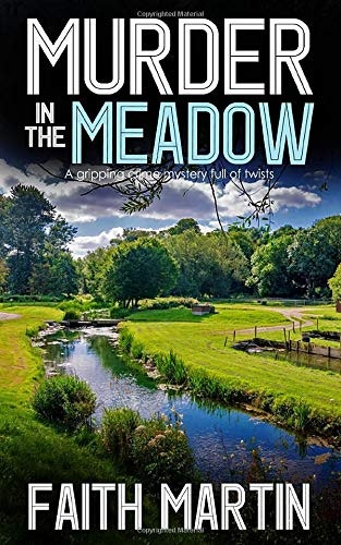 Book cover of "Murder in the Meadow" by Faith Martin, showing a scenic meadow and stream.
