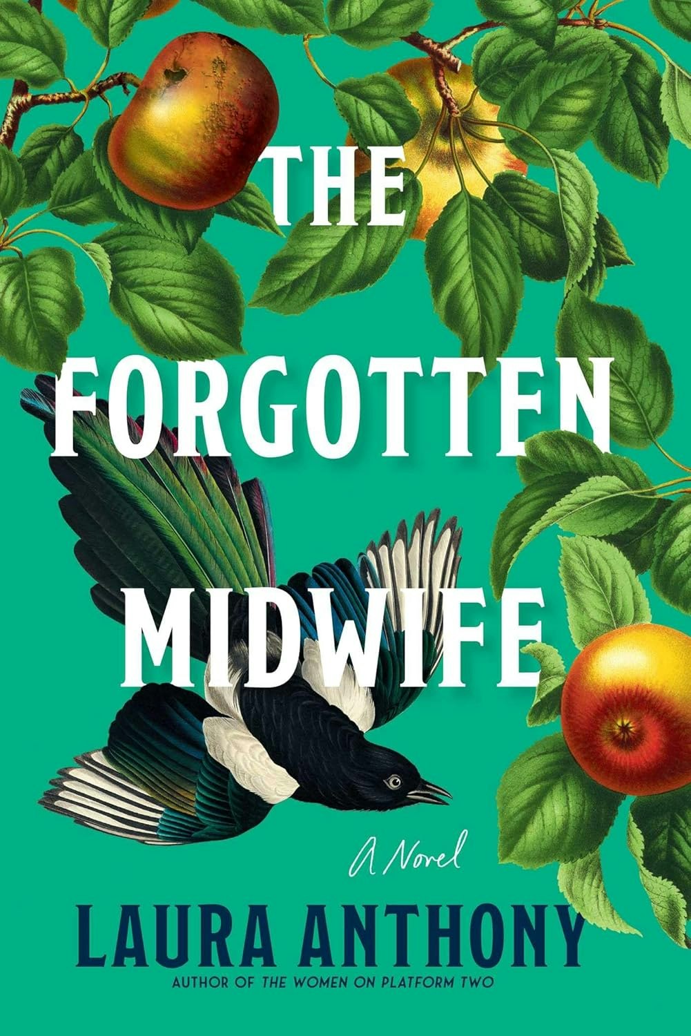 A book cover for "The Forgotten Midwife" by Laura Anthony, featuring vibrant apples and a bird against a teal background.