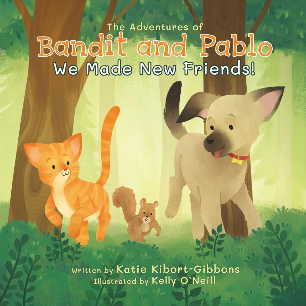 Illustrated book cover: "The Adventures of Bandit and Pablo: We Made New Friends!" features a cat, dog, and squirrel in a forest.