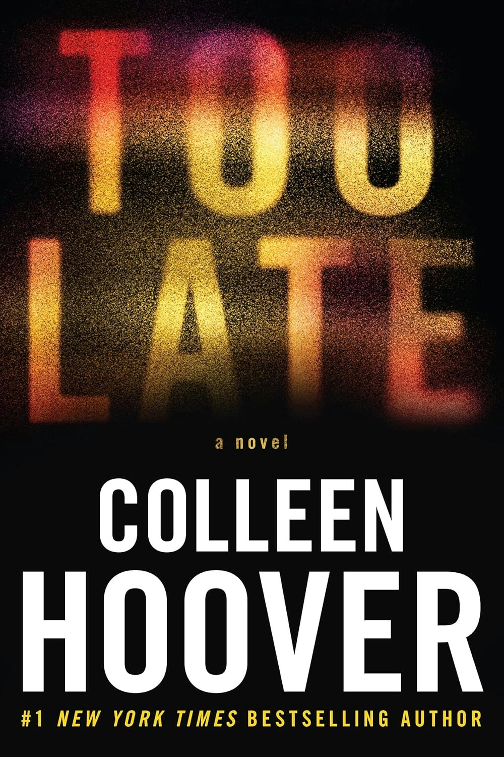 Book cover titled "Too Late" by Colleen Hoover, a novel, #1 New York Times bestselling author.