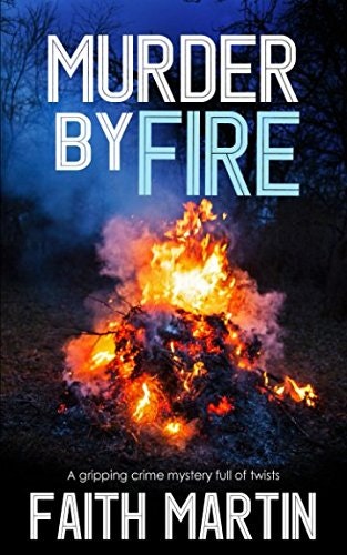 Book cover: "Murder by Fire" by Faith Martin, features a burning fire and tagline "A gripping crime mystery full of twists."