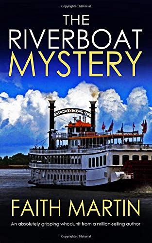 Book cover for "The Riverboat Mystery" by Faith Martin, featuring a paddle steamer against a cloudy sky.
