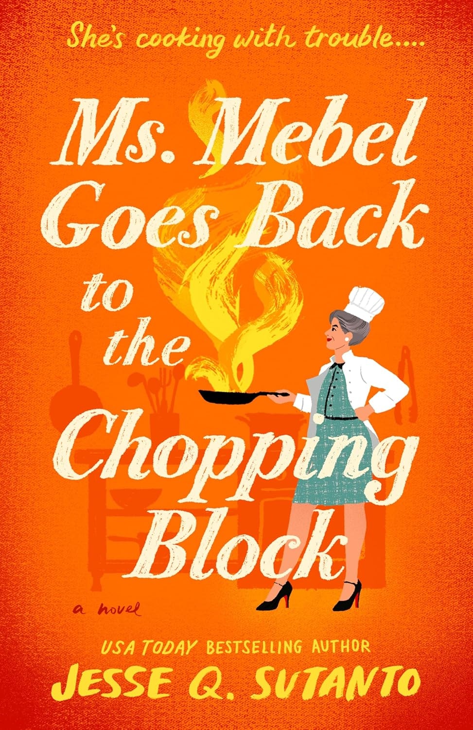 The image is a book cover for "Ms. Mebel Goes Back to the Chopping Block" by Jesse Q. Sutanto, featuring a woman in a chef outfit.