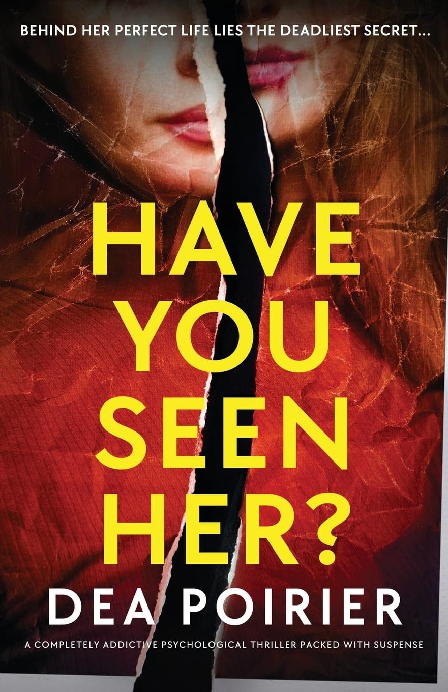 The image features the cover of a psychological thriller titled "Have You Seen Her?" by Dea Poirier, hinting at dark secrets.