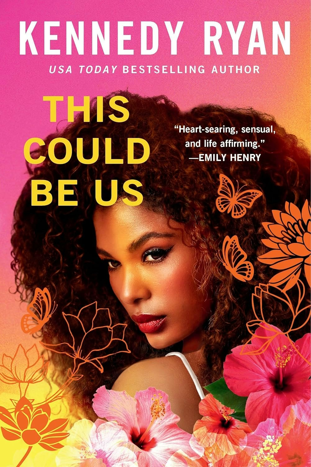 Book cover: "This Could Be Us" by Kennedy Ryan. Features a woman, colorful flowers, and butterflies. Quote by Emily Henry included.