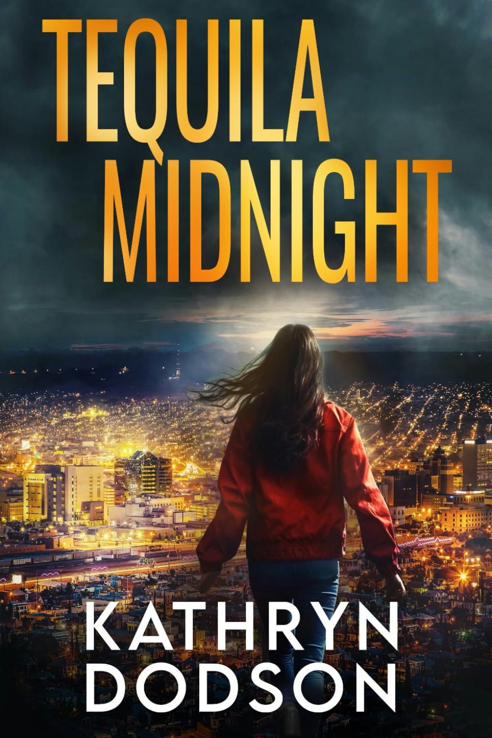 A person in a red jacket overlooks a city at night, under the title "Tequila Midnight" by Kathryn Dodson.