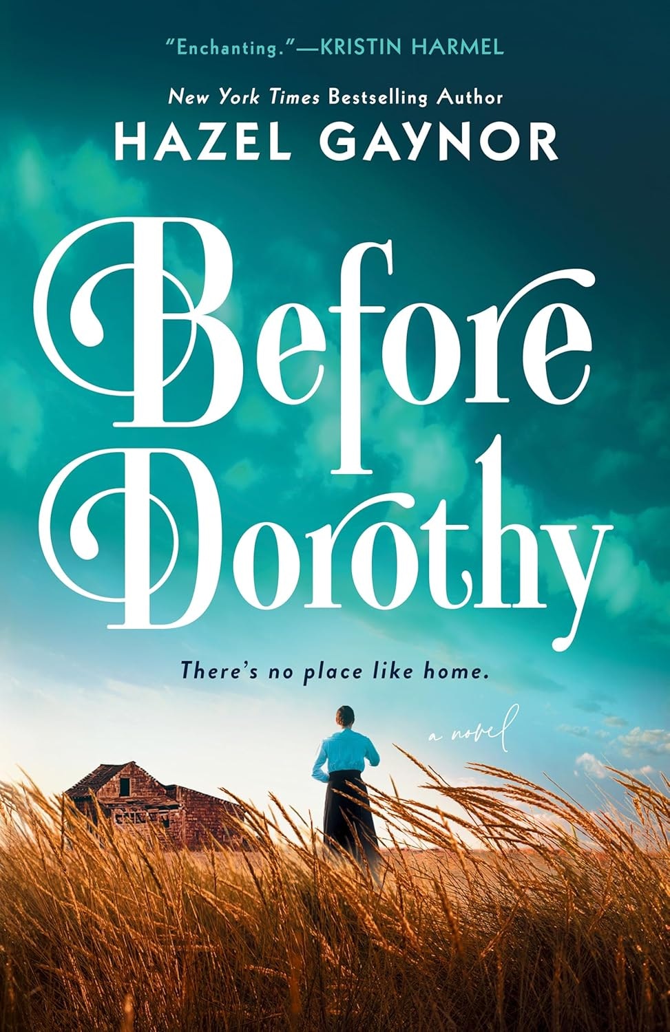Book cover for "Before Dorothy" by Hazel Gaynor, featuring a woman in a field with a barn.